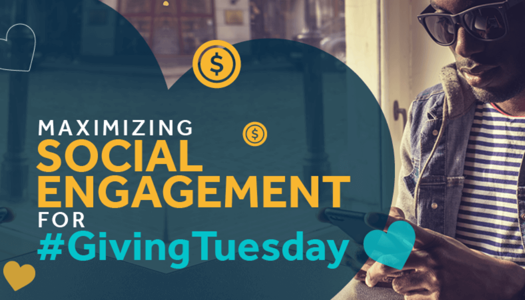 Maximizing Social Engagement for #GivingTuesday