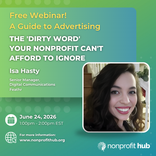 The ‘Dirty Word’ Your Nonprofit Can’t Afford to Ignore: A Guide to Advertising